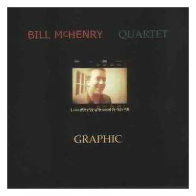 CD Bill McHenry Quartet: Graphic