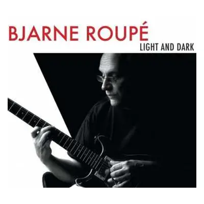 CD Bjarne Roupé: Light And Dark