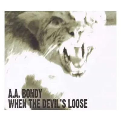 CD A.A. Bondy: When The Devil's Loose