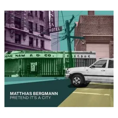 CD Matthias Bergmann: Pretend It's A City