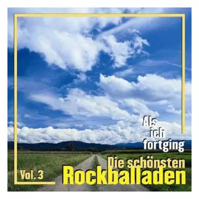 CD Various: Als Ich Fortging - Die Schönsten Rockballaden Vol. 3