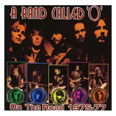 CD A Band Called "O": On The Road 1975-77