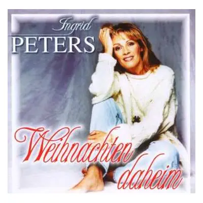 CD Ingrid Peters: Weihnachten Daheim