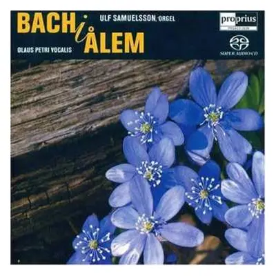 SACD Johann Sebastian Bach: Bach I Ålem