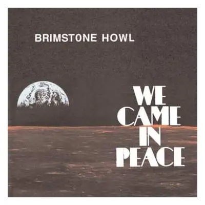 CD Brimstone Howl: We Came In Peace