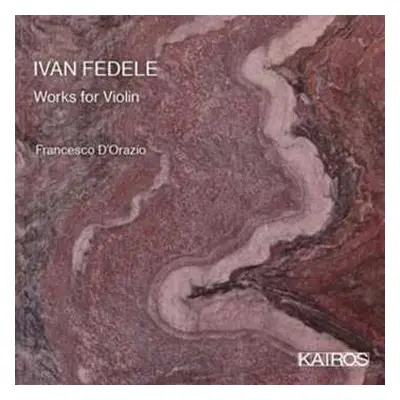 CD Ivan Fedele: Kammermusik Für Violine