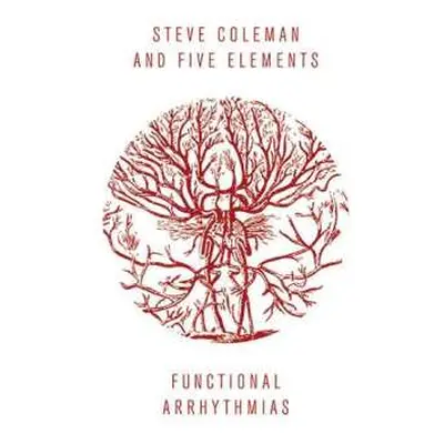 CD Steve Coleman And Five Elements: Functional Arrhythmias