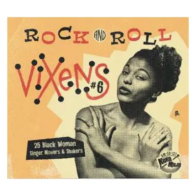 CD Various: Rock And Roll Vixens #6 (25 Black Woman Singer, Movers & Shakers)