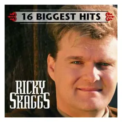 CD Ricky Skaggs: 16 Biggest Hits