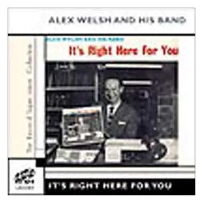 CD Alex Welsh & His Band: It's Right Here For You