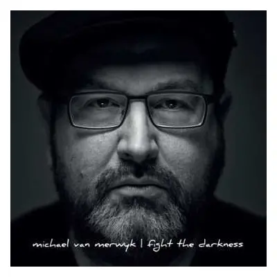 CD Michael Van Merwyk: Fight The Darkness DIGI