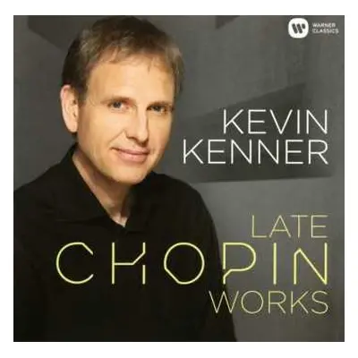 CD Kevin Kenner: Late Chopin Works