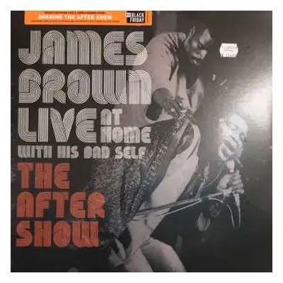 LP James Brown: Live At Home With His Bad Self (The After Show) LTD