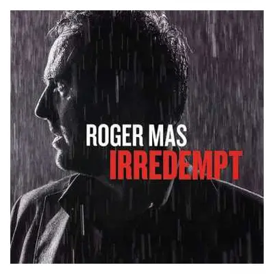 LP Roger Mas: Irredempt