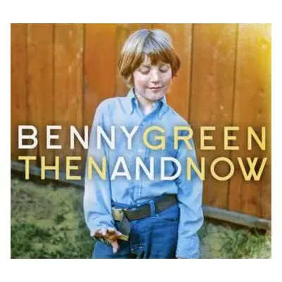 CD Benny Green: Then And Now