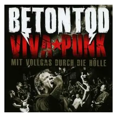 2CD Betontod: Viva★Punk (Mit Vollgas Durch Die Hölle)