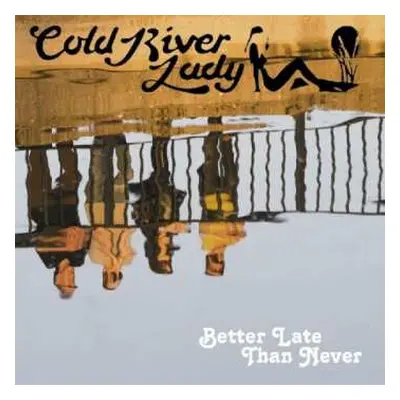 CD Cold River Lady: Better Late Than Never