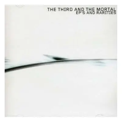 CD The 3rd And The Mortal: EP's And Rarities