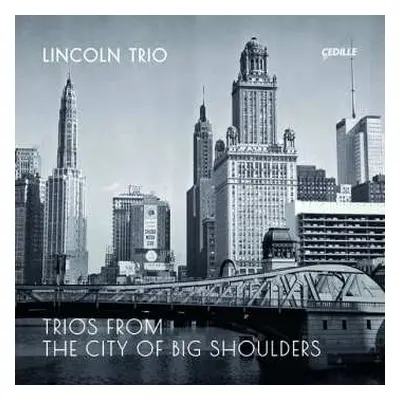 CD The Lincoln Trio: Trios From The City Of Big Shoulders