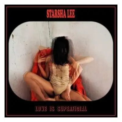 EP Starsha Lee: Love Is Superficial