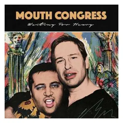 2LP Mouth Congress: Waiting For Henry LTD | CLR