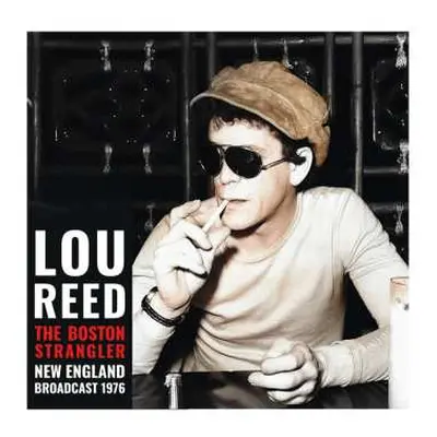 2LP Lou Reed: The Boston Strangler (New England Broadcast 1976)