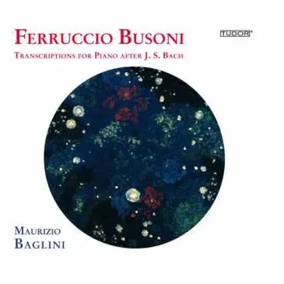 CD Ferruccio Busoni: Transcriptions For Piano After J. S. Bach (Vol. 2)