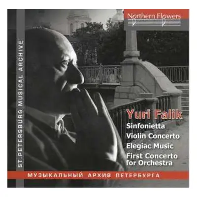 CD Yuri Falik: Sinfonietta; Violin Concerto; Elegiac Music; First Concerto For Orchestra