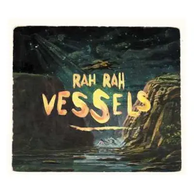 LP/CD Rah Rah: Vessels