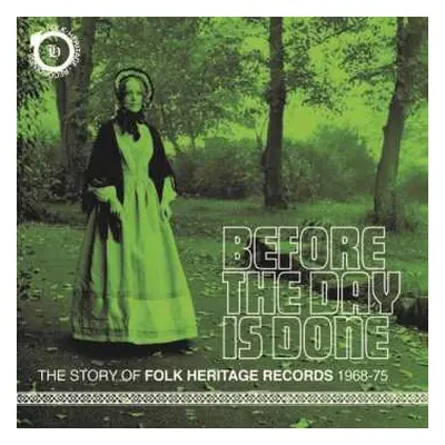 3CD/Box Set Various: Before The Day Is Done (The Story Of Folk Heritage Records 1968-75)