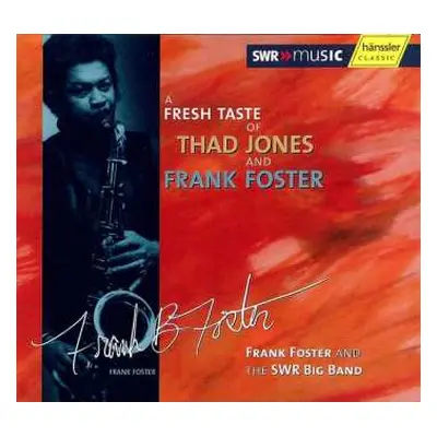 CD Frank Foster: A Fresh Taste Of Thad Jones And Frank Foster