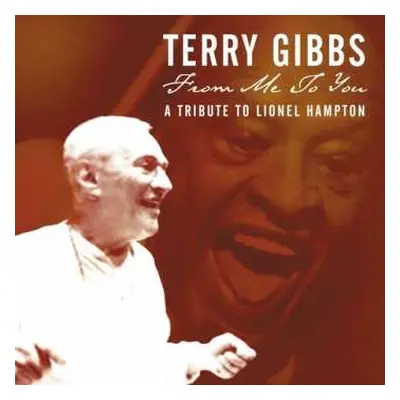 CD Terry Gibbs: From Me To You: A Tribute To Lionel Hampton