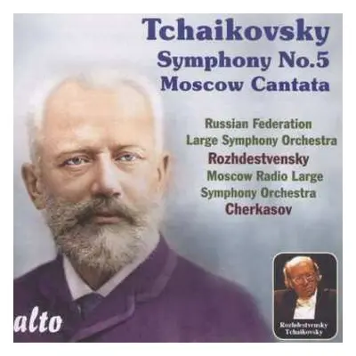 CD Pyotr Ilyich Tchaikovsky: Symphony No.5 / Moscow Cantata