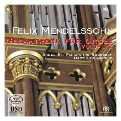 SACD Felix Mendelssohn-Bartholdy: Gesamtwerk Für Orgel Volume II