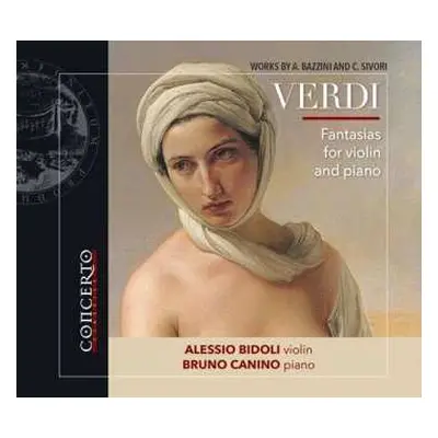 CD Antonio Joseph Bazzini: Alessio Bidoli - Verdi-fantasien Für Violine & Klavier