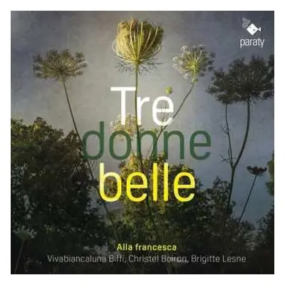 CD Alla Francesca: Tre Donne Belle