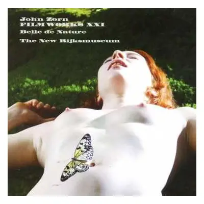 CD John Zorn: Filmworks XXI: Belle De Nature And The New Rijksmuseum