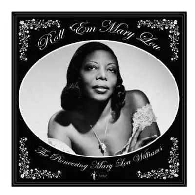 LP Mary Lou Williams: Roll 'Em Mary Lou: The Pioneering Mary Lou Williams (1929-1953)