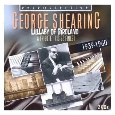 2CD George Shearing: Lullaby Of Birdland