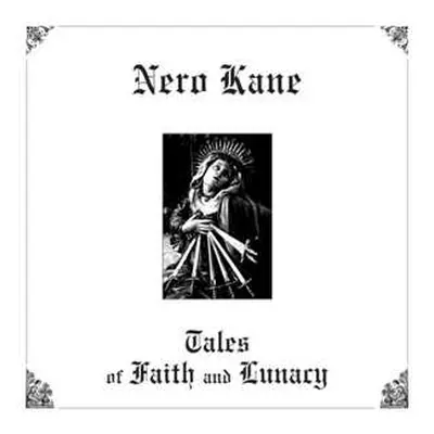 LP Nero Kane: Tales Of Faith And Lunacy LTD