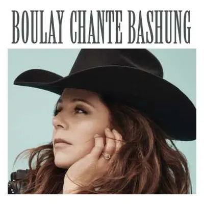 LP Isabelle Boulay: Boulay Chante Bashung, Les Chevaux Du Plaisir