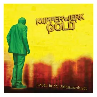 LP Kupferwerk Gold: Leben In Der Selbstmordtstadt(ltd.yellow.lp)