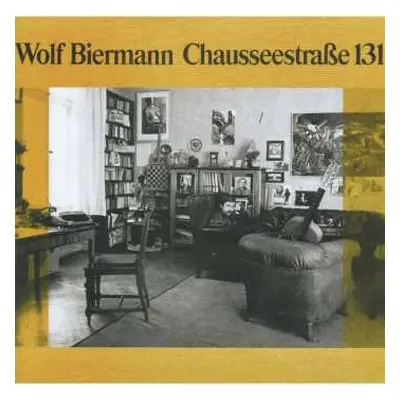 CD Wolf Biermann: Chausseestraße 131