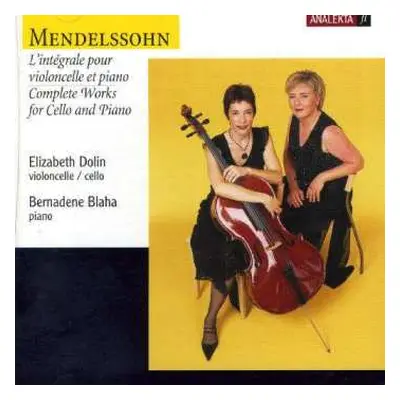 CD Felix Mendelssohn-Bartholdy: L'Intégrale Pour Violoncelle Et Piano / Complete Works For Cello