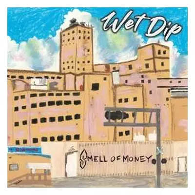 LP Wet Dip: Smell Of Money