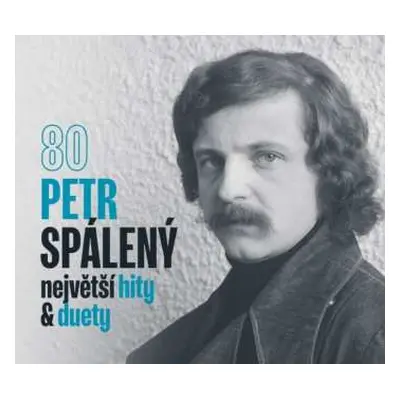 CD Petr Spálený: 80 – Největší Hity & Duety