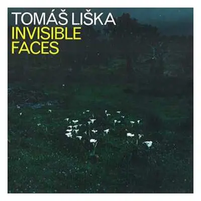 CD Tomáš Liška: Invisible Faces