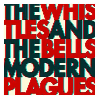 CD The Whistles & The Bells: Modern Plagues