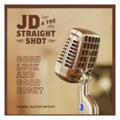 CD JD & The Straight Shot: Good Luck And Good Night