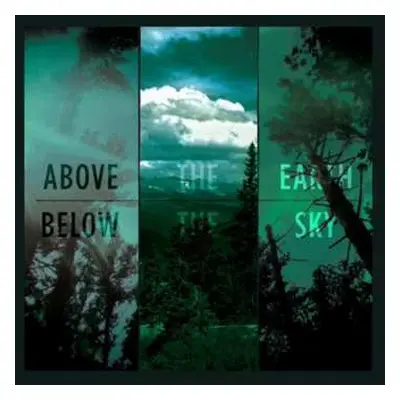 LP If These Trees Could Talk: Above The Earth, Below The Sky